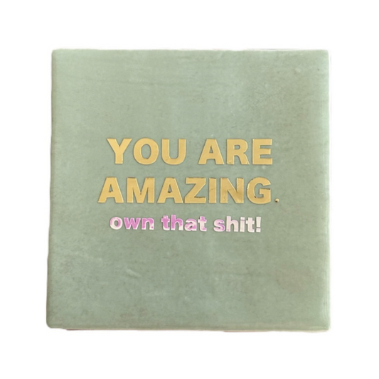 You are amazing, own that shit!