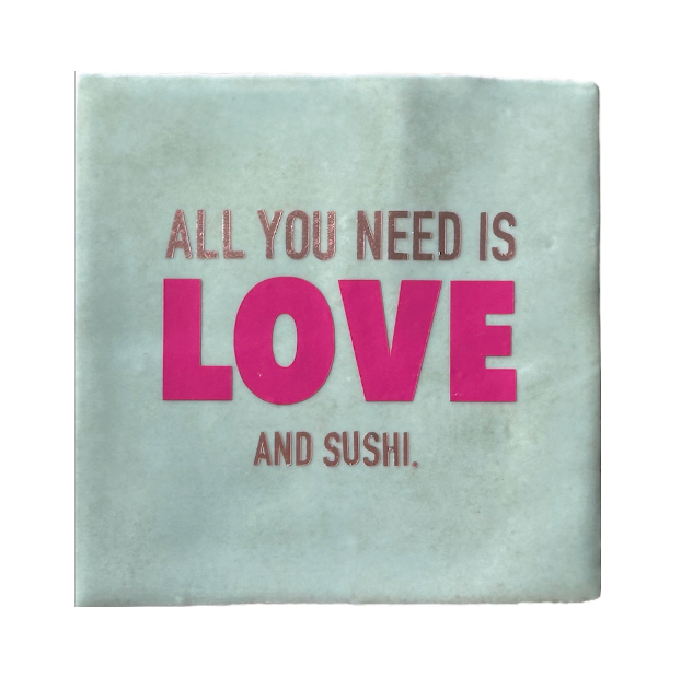 All you need is love and sushi.