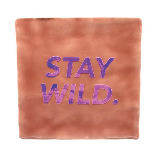 Stay wild.