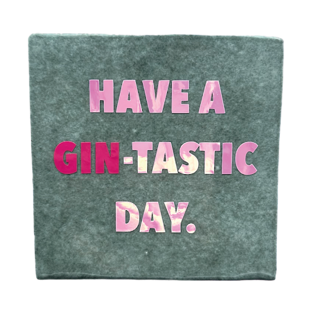 Have a gin-tastic day.