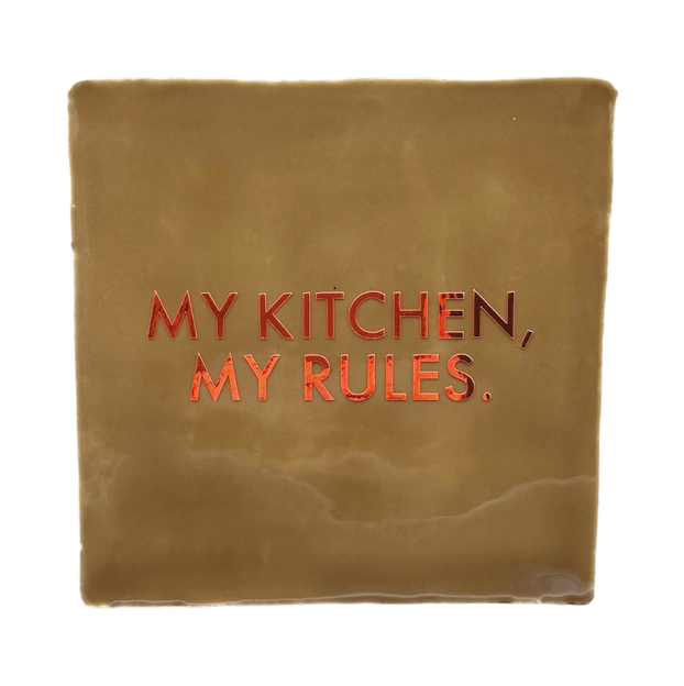 My kitchen, my rules.