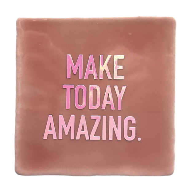 Make today amazing.