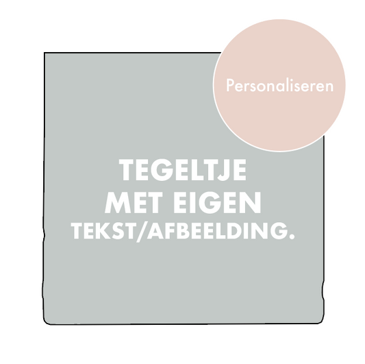 Je eigen tegeltje.